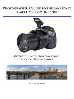 cover image of Photographer's Guide to the Panasonic Lumix DMC-FZ2500/FZ2000
